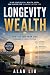 Longevity Wealth： How the 1...