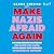 Make Nazis Afraid Again: Wi...