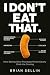 I Don't Eat That by Brian Sellin