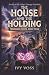 The House and the Holding. ...