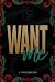 Want Me