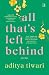 All That's Left Behind by Aditya Tiwari All That's Left Behind by Aditya Tiwari