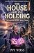 The House and the Holding. ...