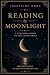 Reading by Moonlight: A Pra...