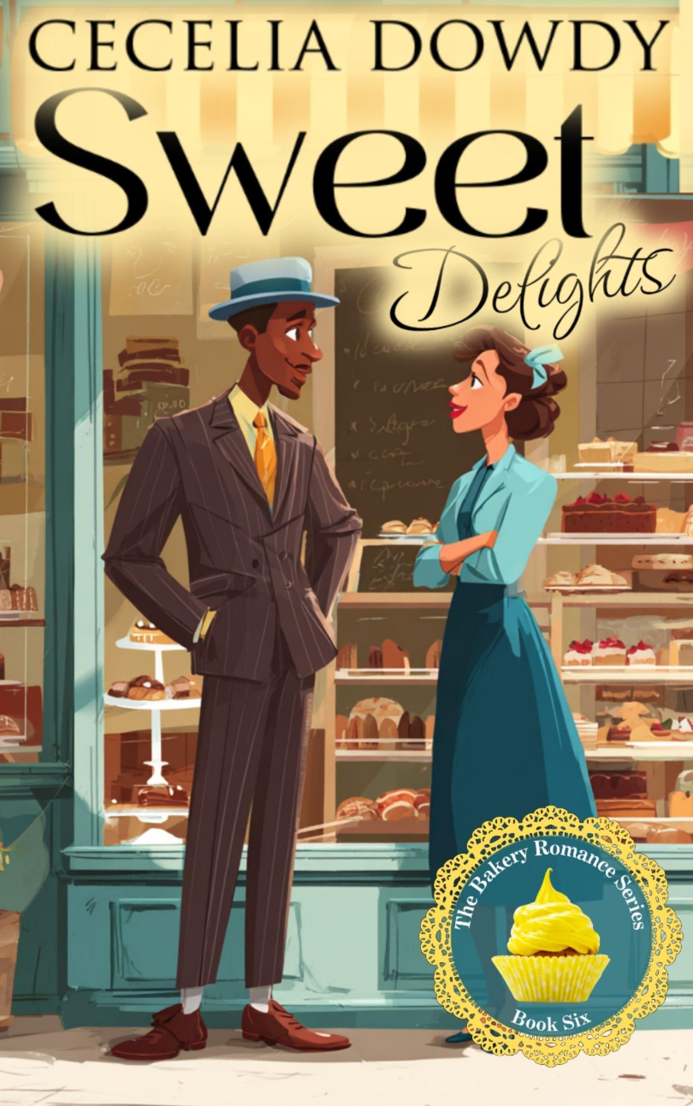 Sweet Delights (The Bakery Romance Series #6)