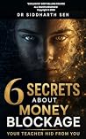 6 secrets About Money Blockage your Teacher Hid from You Book cover for 6 secrets About Money Blockage your Teacher Hid from You