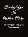 Finding You In Willow Ridge Finding You In Willow Ridge