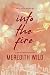 Into the Fire: A Best Friend's Sibling, Firefighter Romance (The Bridge Series Book 2)