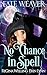 No Chance in Spell
