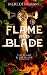 The Flame and The Blade (Fl...