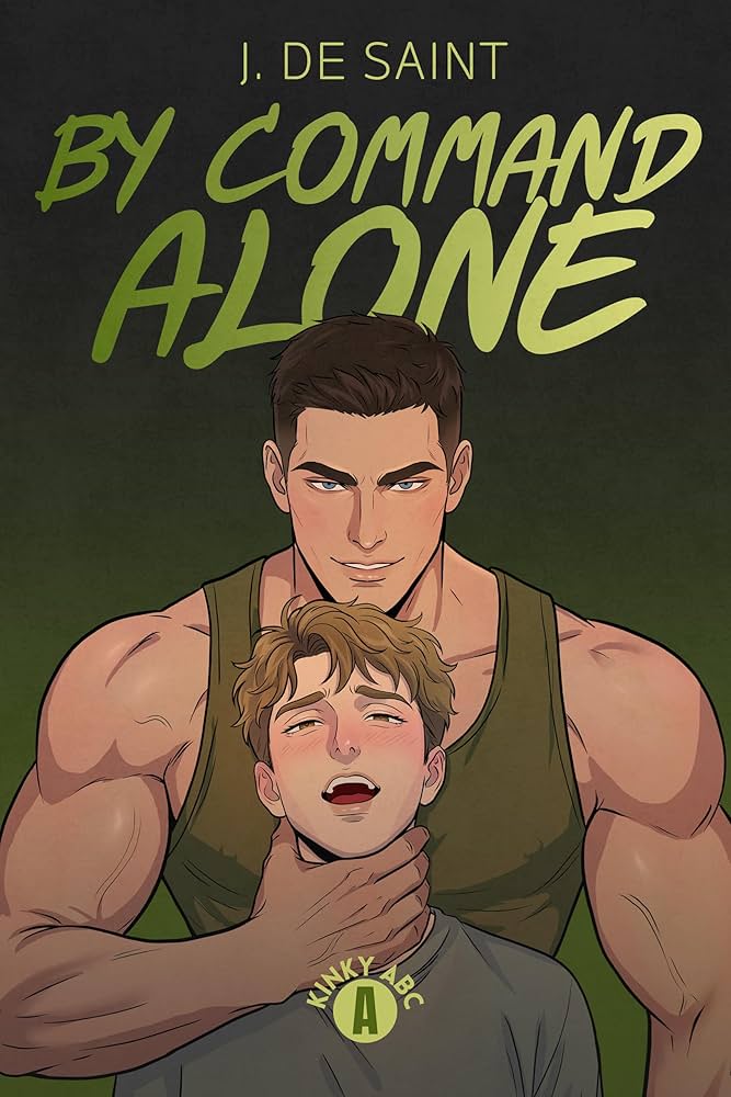 By Command Alone: Book 1 of the Kinky ABC Anthology