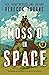 Moss'd in Space (Moss'd in Space, #1)