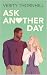 Ask Another Day: Finding Love in the Shadows of the Bay (Love in the Bay Book 2)