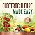 Electroculture Made Easy: A...