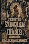 In The Shape of Her