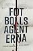 Fotbollsagenterna : kidnappningen av en hel idrott