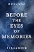 Before the Eyes of Memories...