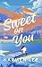 Sweet On You by Karmen Lee Sweet On You by Karmen Lee