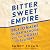 Bittersweet Empire by Sandy Tolan