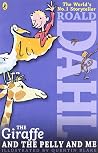 The Giraffe and the Pelly and Me The Giraffe and the Pelly and Me