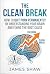 The Clean Break: How To Qui...