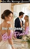 Her Husband's Best Friend: A Marriage in Crisis Romance (Can this Marriage Survive) Book cover for Her Husband's Best Friend: A Marriage in Crisis Romance (Can this Marriage Survive)