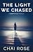 The Light We Chased: A Liberty Falls Novella (Stories From Liberty Falls)
