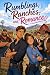 Rumblings, Ranches, and Rom...
