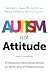 Autism, Not Attitude by Felicia M. L. Davis Autism, Not Attitude by Felicia M. L. Davis