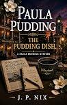 PAULA PUDDING by J.P. NIX PAULA PUDDING by J.P. NIX