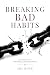 BREAKING BAD HABITS