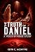 The Truth of Daniel: A Vers...