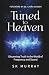 Tuned to Heaven by S.K. Murray Tuned to Heaven by S.K. Murray
