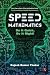 Speed Mathematics: Do It Quick, Do It Right