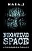 Negative Space by Mara  J.