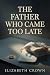 The Father Who Came Too Lat...