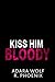 Kiss Him Bloody: A Dark MM ...