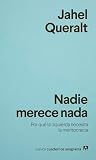 Nadie merece nada...