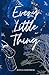 Every Little Thing by Kayla Hartness