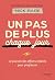 Un pas de plus chaque jour