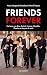 Friends forever: Het leven van Ross, Rachel, Monica, Chandler, Phoebe en Joey na de serie (Dutch Edition)