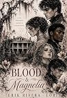 Blood & Magnolia:...