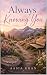 Always Knowing You by Aasia Khan