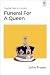 Funeral for a Queen: Twelve...