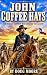 John Coffee Hays: The Range...