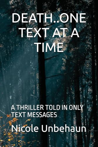 DEATH..ONE TEXT AT A TIME: A THRILLER TOLD IN ONLY TEXT MESSAGES (Paperback)