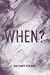 WHEN (The ?: QUESTION Serie...