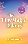 The Tiny Magic Bakery: The enchanting and uplifting cozy fantasy comfort read new for 2026 (The Tiny Magic series Book 2) The Tiny Magic Bakery: The enchanting and uplifting cozy fantasy comfort read new for 2026 (The Tiny Magic series Book 2)