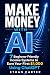 Make Money With AI: 7 Begin...