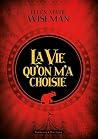 La vie qu'on m'a ...
